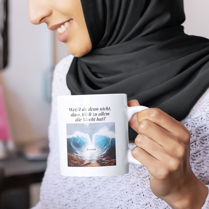 Tasse - Weißt du denn nicht, dass Allah zu allem die Macht hat?
