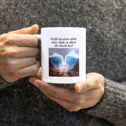 Tasse - Weißt du denn nicht, dass Allah zu allem die Macht hat?