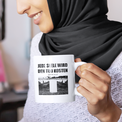 Tasse - JEDE SEELE WIRD DEN TOD KOSTEN
