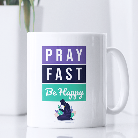 Tasse - PRAY, FAST, Be Happy