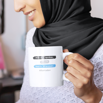 Tasse - Nein Danke, auch kein Wasser. # Ramadan