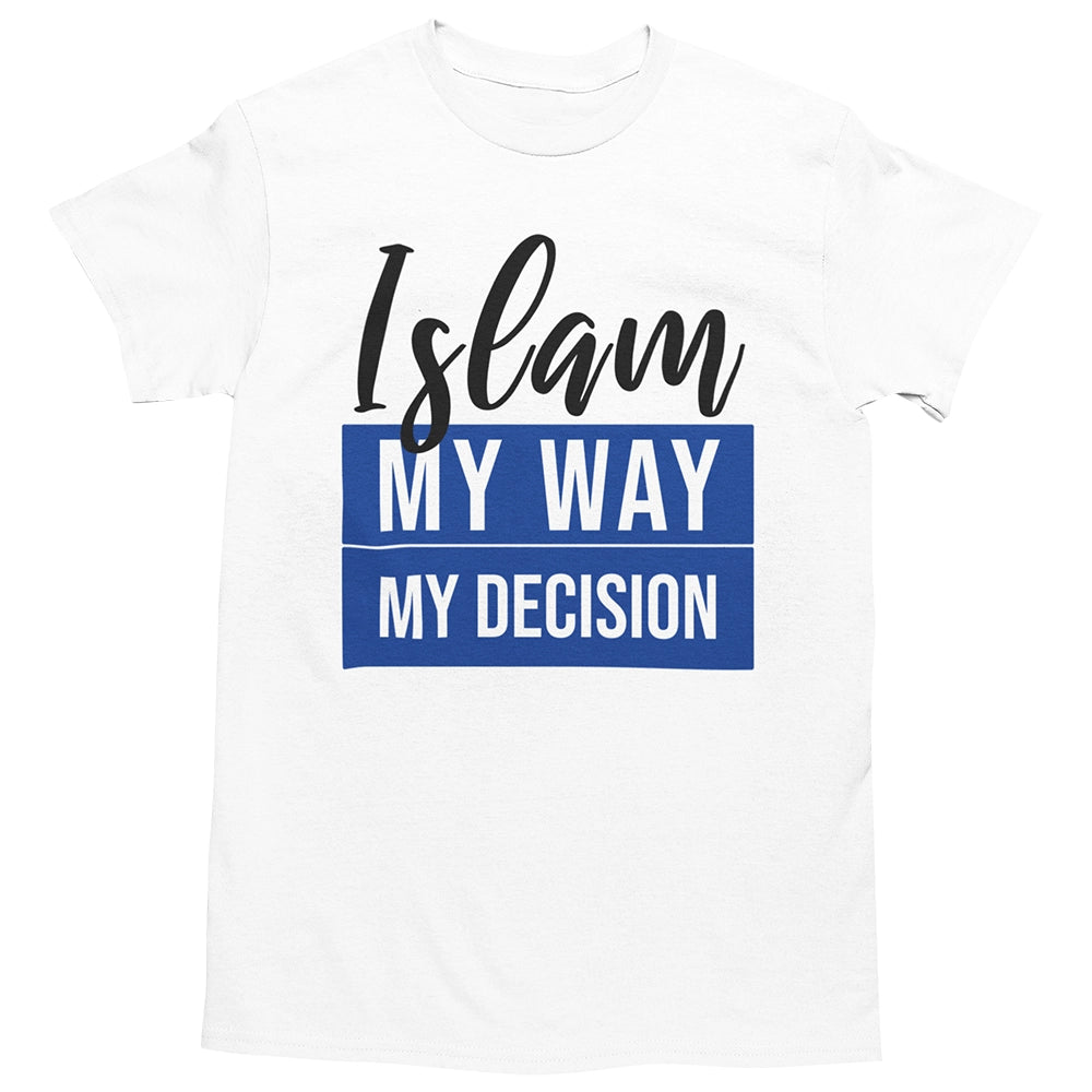 Islam - MY WAY MY DECISION | Islamisches T-Shirt