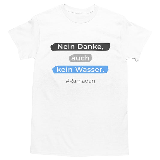 Nein Danke, auch kein Wasser #Ramadan | Islamisches T-Shirt