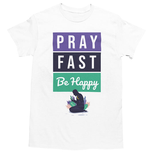 Pray, Fast, Be Happy | Islamisches T-Shirt