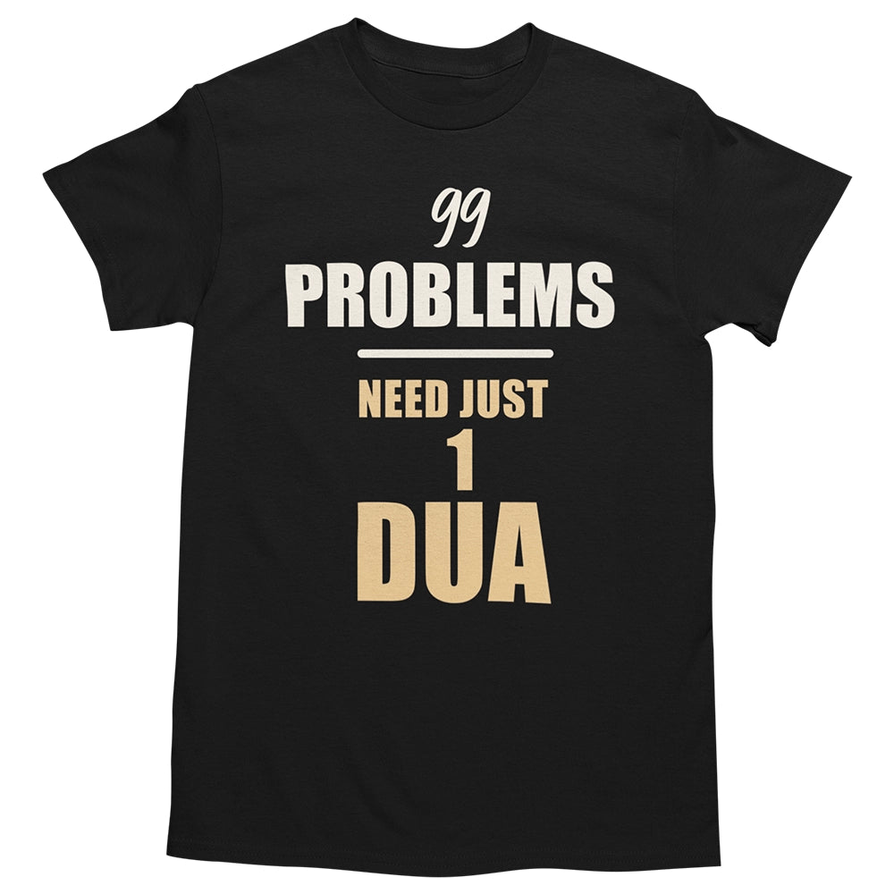 99 PROBLEMS NEED JUST 1 DUA | Islamisches T-Shirt
