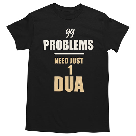 99 PROBLEMS NEED JUST 1 DUA | Islamisches T-Shirt
